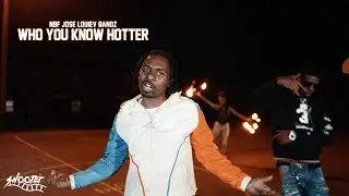 NBF Jose x LouieV Bandz "Who You Know Hotter" Shot by@ShooterandCo