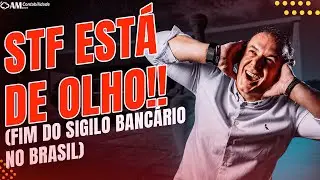 STF DECRETA FIM DO SIGILO BANCÁRIO NO BRASIL