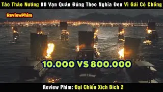 Tào Tháo nướng 80 vạn quân đúng theo nghĩa đen chỉ vì 1 phụ nữ đã có chồng - review phim