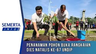 [Semerta Info] Penanaman Pohon Buka Rangkaian Dies Natalis ke-67 Undip