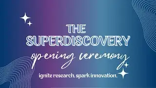 The SuperDISCOVERY Opening Ceremony