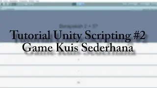 Tutorial Unity Scripting Untuk Pemula Menggunakan C# | Bagian 2 Game Kuis Sederhana