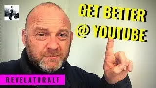 How To Get Better At YouTube - RevelatorAlf
