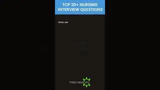 Top 20+ Nursing Interview Questions 