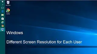 Windows - Different Screen Resolution for Each User