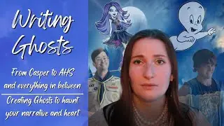 How to Write Ghosts | Writing 101