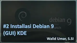#2 Debian 9 Stretch - Installasi GUI