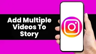 How To Add Multiple Videos To Instagram Story