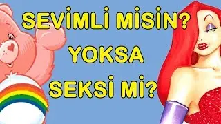 SEVİMLİ MİSİN YOKSA SEKSİ Mİ? Kişilik Testi