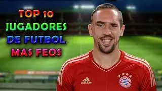 TOP 10 JUGADORES DE FUTBOL MAS FEOS | RAINBOW TOPS