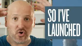 So I've launched