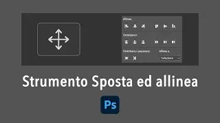 COME USARE STRUMENTO SPOSTA ED ALLINEA SU PHOTOSHOP