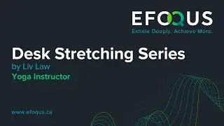 EFOQUS Desk Stretch Series Part 2