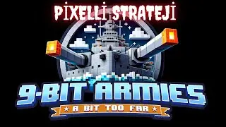 Tatlış pixel strateji  | 9-Bit Armies: A Bit Too Far | TÜRKÇE | 2024