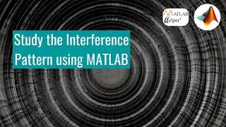 Study the interference pattern using MATLAB | @MATLABHelper Blog