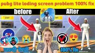 pubg Lite loding screen problem fix 100% नही हुवा तो video बानना छोड़  दूंगा 😱