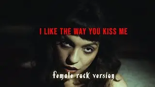 Artemas - i like the way you kiss me (FEMALE ROCK VERSION BY ANNIE)