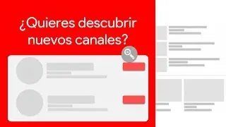¿Cómo descubrir nuevos canales en YouTube?