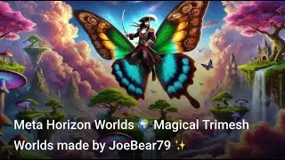 Meta Horizon Worlds 🌍 Magical Trimesh Worlds made by JoeBear79 ✨