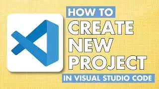 How To Create New Project In Visual Studio Code | Easy Tutorial
