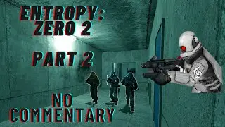 Raiding Rebel Hideouts - Entropy: Zero 2 (Part 2)