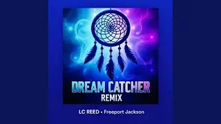 Dream Catcher (feat. Freeport Jackson) (Remix)