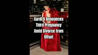 Cardi B Announces Third Pregnancy Amid Divorce from Offset