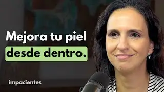 Dermatóloga Integrativa: 7 Hábitos para una Piel Sana y Joven