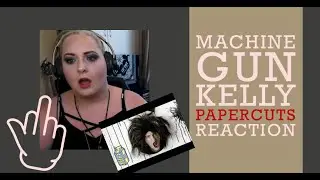 Machine Gun Kelly - papercuts (Lyrical Lemonade) - REACTION