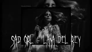 lana del rey - sad girl (sped up)