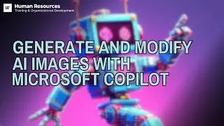 Generate and Modify AI Images with Microsoft Copilot