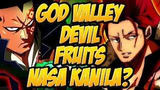 GOD VALLEY DEVIL FRUITS NASA KANILA?