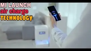 अब अपने फ़ोन को कर सकते हो हवा में चार्ज | Xiaomi Launch Air charge Technology | #XiaomiAirCharge |