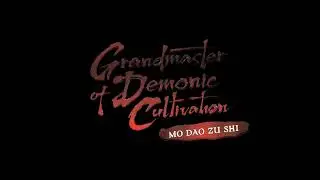 Grandmaster Of Demonic Cultivation - OFFICIAL TEASER TRAILER
