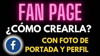 ¿Cómo Crear una Fan Page Fácil? | Página de Negocios de Facebook
