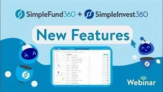 Simple Fund 360 & Simple Invest 360 New Features Webinar (February 2024)