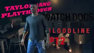 Taylorgang Playthrough: Watchdogs Legion Bloodline Pt2 - Jackson