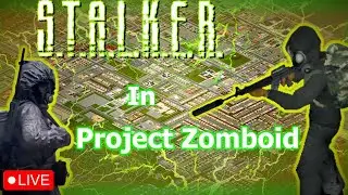 🔴LIVE Project Zomboid Multiplayer Meets STALKER | Modded MP Server | FIRST LOOK