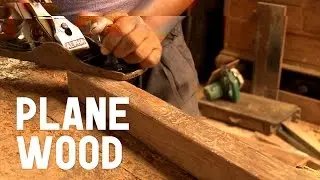 Learn the basics of woodworking: Plane