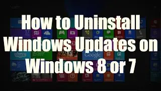 HOW-TO: Uninstall Windows Updates on Windows 8/7/Vista