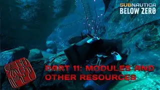 Let's Play Subnautica Below Zero Part 11 - Modules and Other Resources