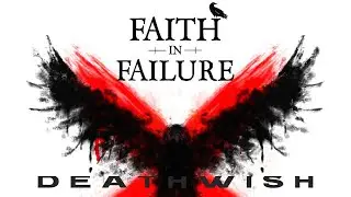 Faith in Failure - Deathwish