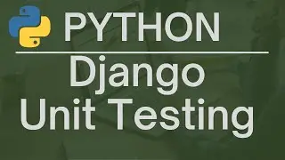Mastering Django Unit Testing: An In-Depth Introduction and Tutorial