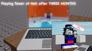 Playing Tower of Hell after THREE MONTHS