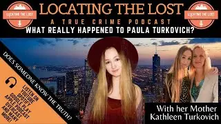 S4E2 What Really Happened to Paula Turkovich?