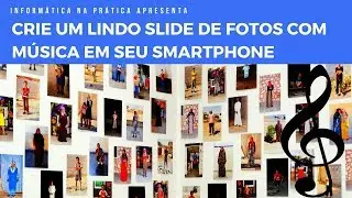 Crie um lindo Slide de fotos com música em seu Smartphone