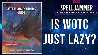 The New Spelljammer Makes Me Sad - Has WOTC Gotten Lazy?