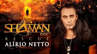 DOC SHAMAN | ALIRIO NETTO