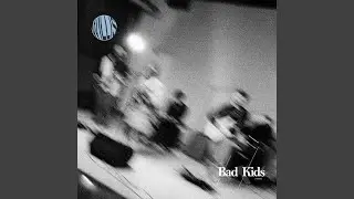 Bad Kids