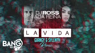 DJ ROSS, ADA REINA - La Vida (Giangy & Sylenth Remix)